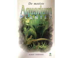 Ontslag Worden partner Mooiste aquariumplanten, Albert Sanderse | 9789021530024 | Boeken | bol.com