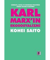 Karl Marxın Ekososyalizmi   Sermaye Doğa Ve Ekonomi Politiğin