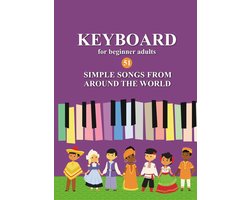 foto van Keyboard for Beginner Adults. 51 Simple Songs from Around the World