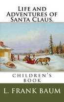 Life and Adventures of Santa Claus.