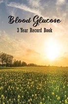 Blood Glucose 3 Year Record Book