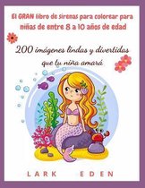 El GRAN libro de sirenas para colorear para ninas de entre 8 a 10 anos de edad