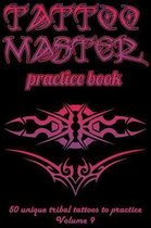 Tattoo Master Practice Book - 50 Unique Tribal Tattoos to Practice