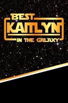 The Best Kaitlyn in the Galaxy