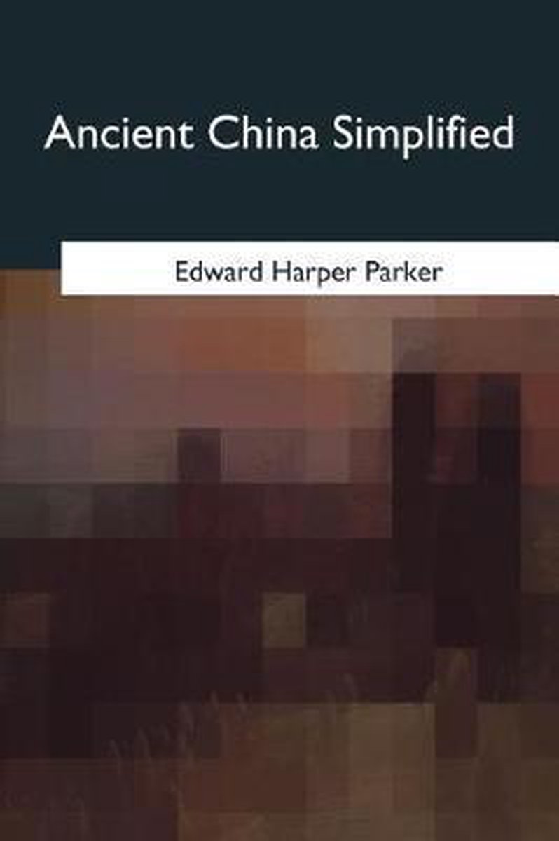 Ancient China Simplified van Edward Harper Parker
