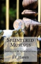 Splintered Musings