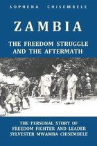 Zambia - The Freedom Struggle and the Aftermath