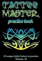 Tattoo Master Practice Book - 50 Unique Tribal Tattoos to Practice