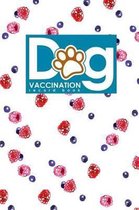 Dog Vaccination Record Book