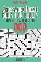 Crossword Puzzle Book for Adults: Take it Easy and Relax