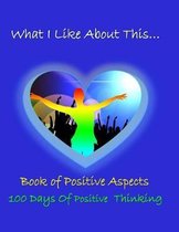 What I Like about This...Book of Positive Aspects