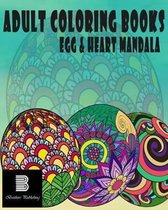 Adult Coloring Books: Egg & Heart Mandala