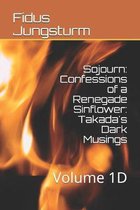 Sojourn: Confessions of a Renegade Sinflower: Takada's Dark Musings