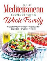 The Best Mediterranean Cookbook for the Whole Family