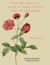 Wall Art Made Easy: Ready to Frame Vintage Redoute Rose Prints