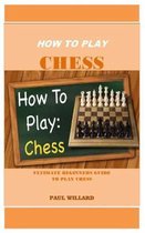 How to Play Chess