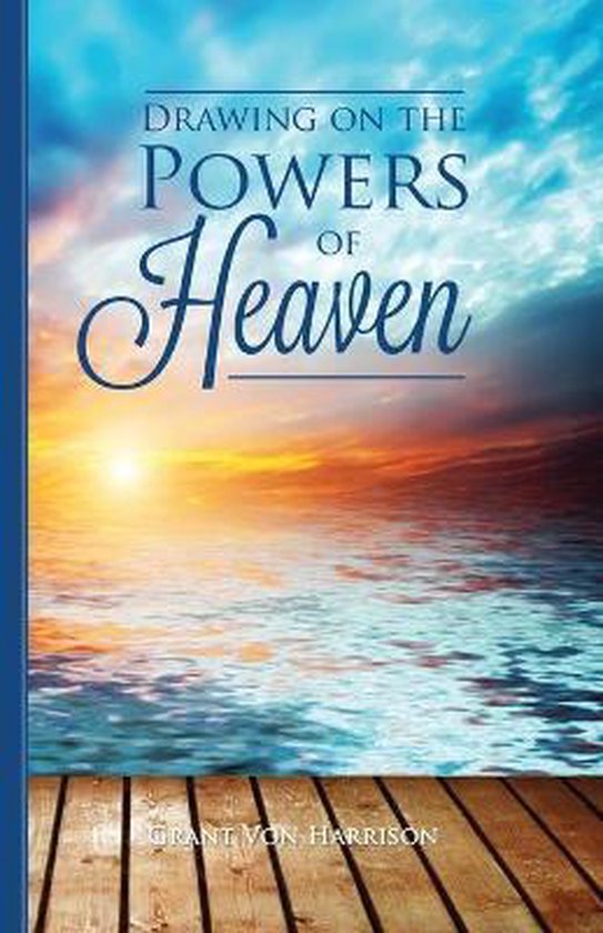 Drawing on the Powers of Heaven 9780910558006 Grant Von Harrison