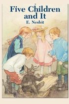 Five Children and It Annotated and Illustrated Edition