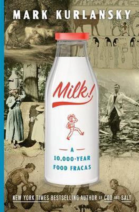 milk a 10000 year food fracas mark kurlansky