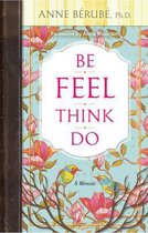 Be Feel Think Do