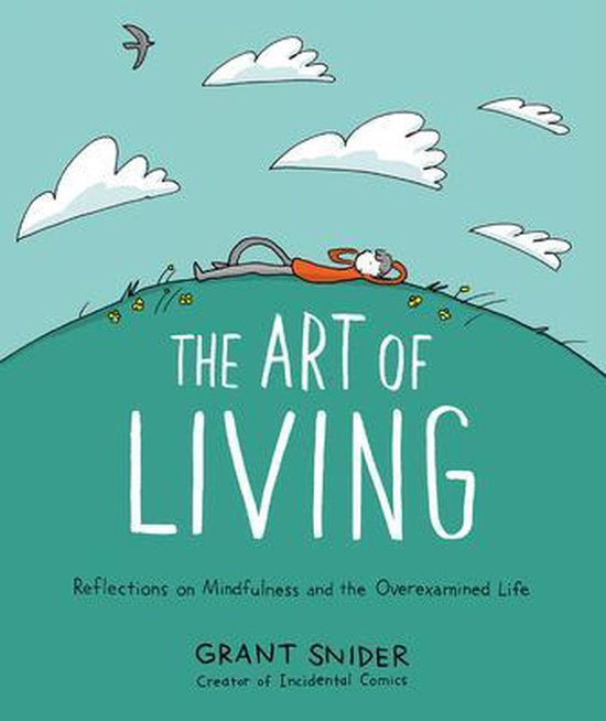 The Art of Living: Reflections on Mindfulness and the Overex ... - cover