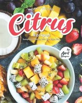 Piquantly Delicious Citrus Recipes