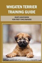 Wheaten Terrier Training Guide: Must-Have Book For First-Time Owners
