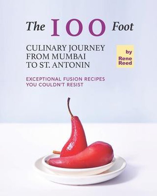The 100 Foot Culinary Journey from Mumbai to St. Antonin - cover