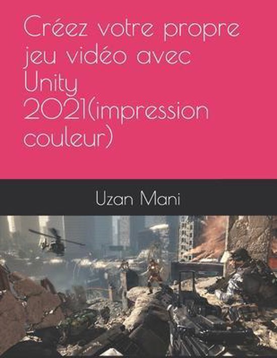 apprenez Unity 2021 et le C# et réalisez votre premier jeu  ... - cover