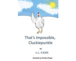 That's Impossible, Cluckiepunkle!