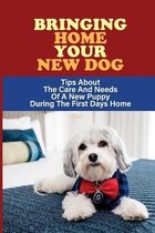 Bringing Home Your New Dog: Tips About The Care And Needs Of A New Puppy During The First Days Home