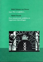 1945: niet terugkijken/ Over stimulerende middelen en ongewenste bijwerkingen