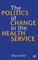 The Politics of Change in the Health Service
