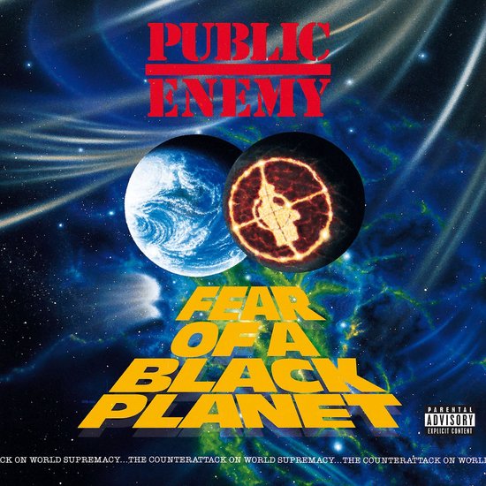 Albumcover van Public Enemy's 'Fear Of A Black Planet' met de aarde en een vurige planeet met het logo van de Nation of Islam. Bevat 'Parental Advisory Explicit Content'.
