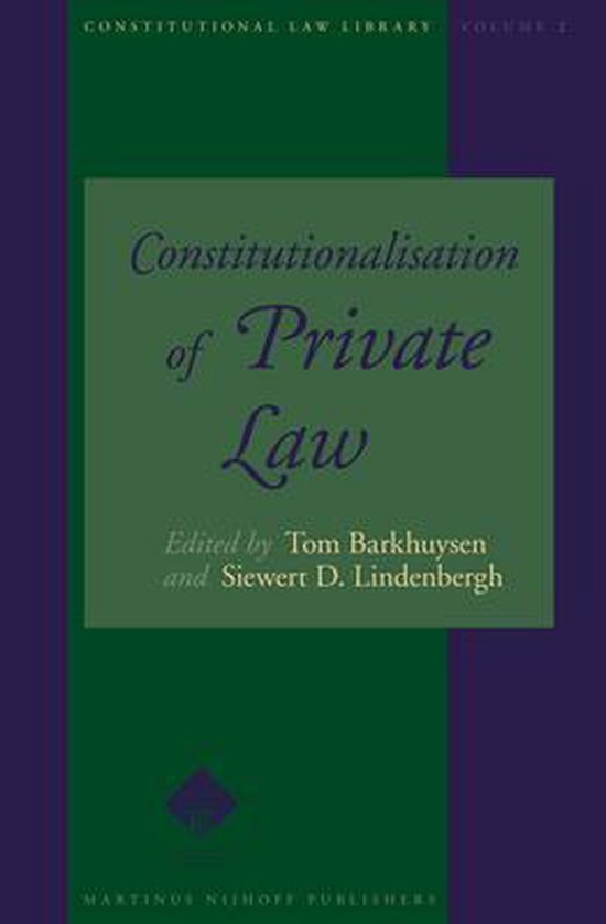 Boek cover Constitutionalisation of Private Law van Tom Barkhuysen (Hardcover)