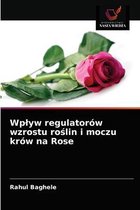 Wplyw regulatorów wzrostu roślin i moczu krów na Rose