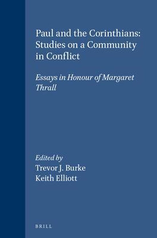 Paul and the Corinthians Studies on a Community in Conflict Essays in Honour of...
