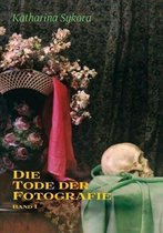 Die Tode Der Fotografie I