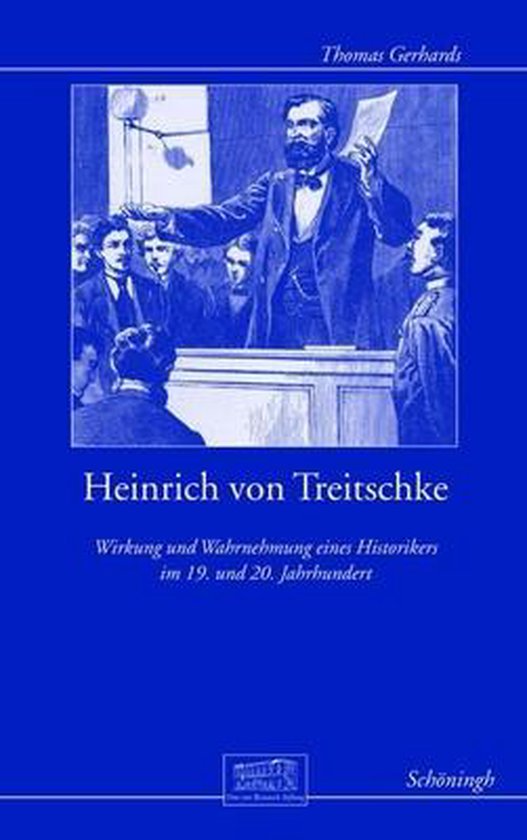 Heinrich Von Treitschke Politics Heinrich Von Treitschke, Otto-Von-Bismarck-Stiftung | 9783506777478