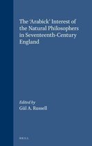 Brill's Studies in Intellectual History-The 'Arabick' Interest of the Natural Philosophers in Seventeenth-Century England