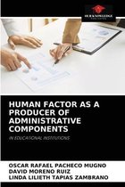 Human Factor as a Producer of Administrative Components