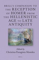 Brill' s Companion to the Reception of Homer from the Hellenistic Age to Late Antiquity