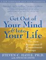 Get Out Of Your Mind And Into Your Life