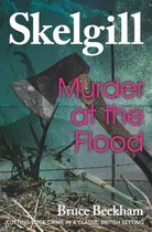 Detective Inspector Skelgill Investigates- Murder at the Flood