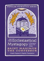 On the Ecclesiastical Mystagogy Popular Patristics