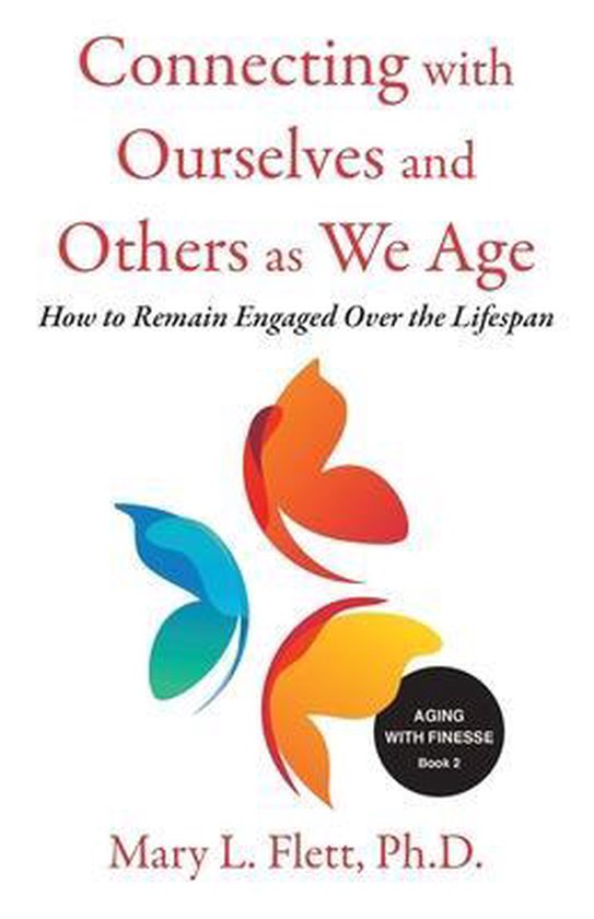 Aging with Finesse- Connecting with Ourselves and Others as  ... - cover