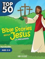 Top 50- Top 50 Bible Stories about Jesus for Preschool