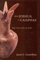 From Joshua to Caiaphas: High Priests After the Exile