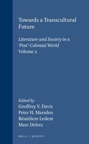 Cross/Cultures / ASNEL Papers- Towards a Transcultural Future: Literature and Society in a ‘Post’-Colonial World 2