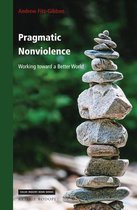 Value Inquiry Book Series / Philosophy of Peace- Pragmatic Nonviolence: Working toward a Better World